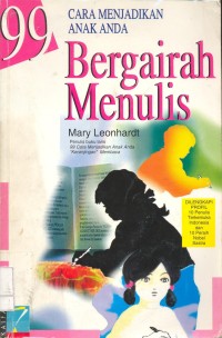 99 CARA MENJADIKAN ANAK ANDA BERGAIRAH MENULIS