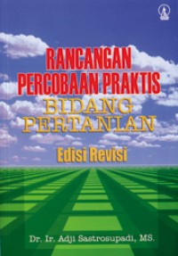 RANCANGAN PERCOBAAN PRAKTIS BIDANG PERTANIAN