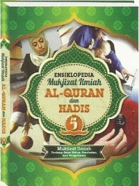 ENSIKLOPEDIA MUKJIZAT ILMIAH AL-QURAN DAN HADIS 5 GAYA HIDUP, KESEHATAN & PENGOBATAN