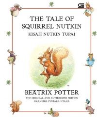 THE TALE OF SQUIRREL NUTKIN = KISAH NUTKIN TUPAI