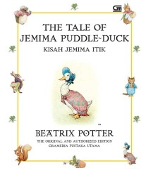 THE TALE OF JEMIMA PUDDLE-DUCK = KISAH JEMIMA ITIK