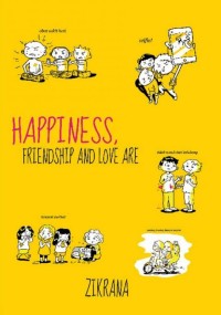 Happiness, friendship, and love are....