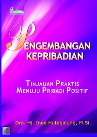 Pengembangan kepribadian tinjauan praktis menuju pribadi positif