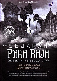 SEJARAH PARA RAJA DAN ISTRI-ISTRI RAJA JAWA