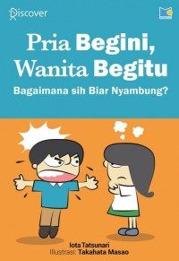 Pria begini, wanita begitu bagaimana sih biar nyambung?