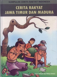 KUMPULAN CERITA RAKYAT INDONESIA CERITA JAWA TIMUR DAN MADURA