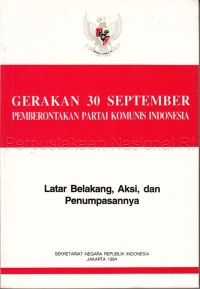 Gerakan 30 September pemberontakan Partai Komunis Indonesia: latar belakang, aksi, dan penumpasannya