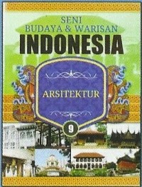 SENI BUDAYA & WARISAN INDONESIA 9 ARSITEKTUR