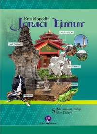 ENSIKLOPEDIA JAWA TIMUR 5 MASYARAKAT, RELIGI DAN BUDAYA