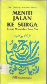 MENITI JALAN KE SURGA DENGAN MEMULIAKAN ORANG TUA