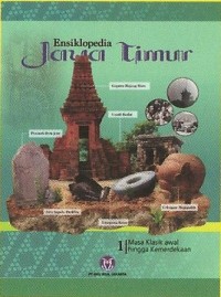 ENSIKLOPEDIA JAWA TIMUR 1 MASA KLASIK AWAL HINGGA KEMERDEKAAN