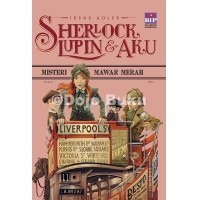 SHERLOCK, LUPIN, & AKU 3: MISTERI MAWAR MERAH