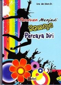 Panduan menjadi remaja percaya diri