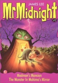 MR MIDNIGHT #1: RUMAH MONSTER GILA = MONSTER DALAM CERMIN MAHIMA