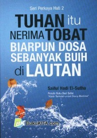 TUHAN ITU NERIMA TOBAT BIARPUN DOSA SEBANYAK BUIH DI LAUTAN