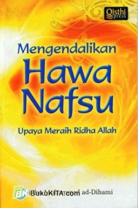 MENGENDALIKAN HAWA NAFSU: UPAYA MERAIH RIDHA ALLAH