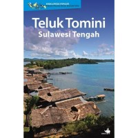 ENSIKLOPEDIA POPULER PULAU-PULAU KECIL NUSANTARA: TELUK TOMINI SULAWESI TENGAH