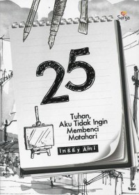 25; TUHAN AKU TIDAK INGIN MEMBENCI MATAHARI