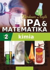 PANDUAN ASYIK IPA & MATEMATIKA - KIMIA