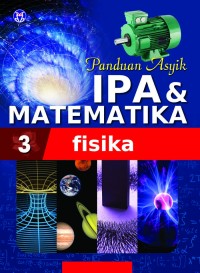 PANDUAN ASYIK IPA & MATEMATIKA - FISIKA