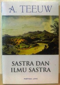 SASTRA DAN ILMU SASTRA: PENGANTAR TEORI SASTRA