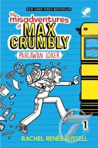 The misadventure of max crumbly 1: pahlawan loker