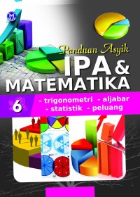 PANDUAN ASYIK IPA & MATEMATIKA - TRIGONOMETRI - ALJABAR - STATISTIK - PELUANG