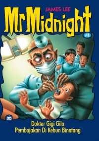 MR MIDNIGHT #8: DOKTER GIGI GILA = PEMBAJAKAN DI KEBUN BINATANG