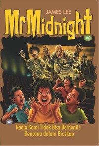 MR MIDNIGHT #6: RADIO KAMI TIDAK BISA BERHENTI! = BENCANA DALAM BIOSKOP