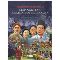 ENSIKLOPEDIA LINTAS SEJARAH INDONESIA #1: KEBANGKITAN KESADARAN BERBANGSA PERIODE 1900-1942 DALAM LITERASI VISUAL