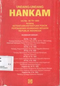 Undang-undang hankam uu no. 20 th 1982 tentang ketentuan-ketentuan pokok pertahanan keamanan negara republik indonesia