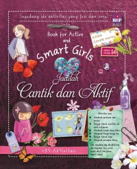 BOOK FOR ACTIVE AND SMART GIRLS: JADILAH CANTIK DAN AKTIF