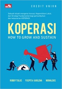 Credit union koperasi: how to grow and sustain