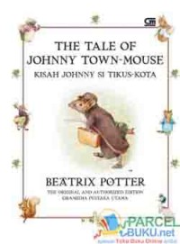 THE TALE OF JOHNNY TOWN-MOUSE = KISAH JOHNY SI TIKUS-KOTA