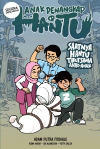 Anak penangkap hantu: saatnya hantu takut sama anak-anak