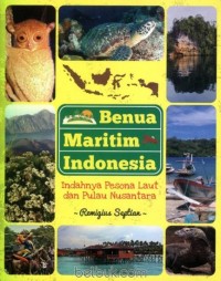 BENUA MARITIM INDONESIA INDAHNYA PESONA LAUT DAN PULAU NUSANTARA