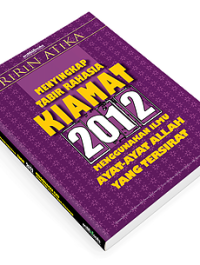 MENYINGKAP TABIR RAHASIA KIAMAT 2012 MENGGUNAKAN ILMU AYAT-AYAT ALLAH YANG TERSIRAT