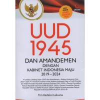 UUD 1945 DAN amandemen dengan kabinet indonesia maju 2019 - 2024