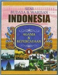 SENI BUDAYA & WARISAN INDONESIA 6 AGAMA & KEPERCAYAAN