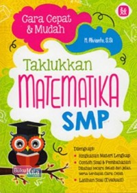 CARA CEPAT & MUDAH TAKLUKAN MATEMATIKA SMP