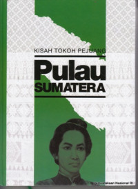 Kisah tokoh pejuang pulau sumatera