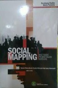 SOCIAL MAPPING = METODE PEMETAAN SOSIAL: TEKNIK MEMAHAMI SUATU MASYARAKAT ATAU KOMUNITI