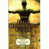 Iblis menggugat tuhan=the madness of god