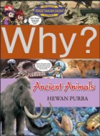 WHY? ANCIENT ANIMALS - HEWAN PURBA