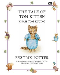 THE TALE OF TOM KITTEN = KISAH TOM KUCING