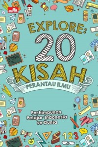 Explore: 20 kisah para perantauan ilmu