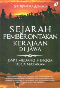 SEJARAH PEMBERONTAKAN KERAJAAN DI JAWA DARI MEDANG HINGGA PASCA MATARAM