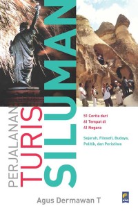 PERJALANAN TURIS SILUMAN: 51 CERITA DARI 61 TEMPAT DI 41 NEGARA