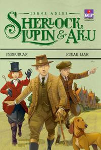 SHERLOCK, LUPIN & AKU 9: PERBURUAN RUBAH LIAR