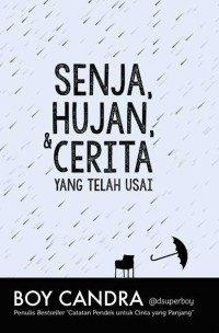 SENJA, HUJAN, DAN CERITA YANG TELAH USAI